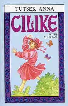 Tutsek Anna - Cilike r�vid ruh�ban