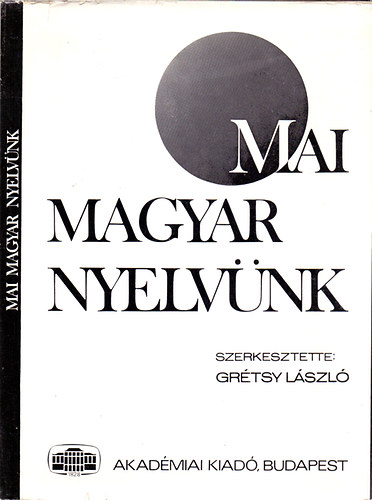 Elekfi L�szl�, Gr�tsy L�szl�; �s m�g t�bben �der Zolt�n - Mai magyar nyelv�nk