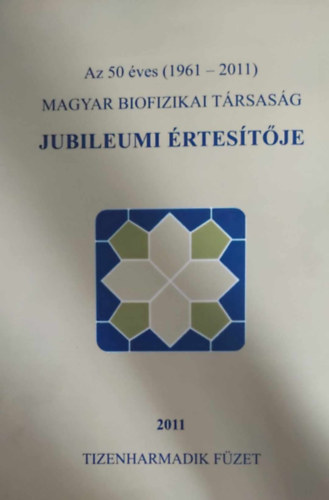 Az 50 ves (1961-2011) Magyar Biofizikai Trsasg jubileumi rtestje