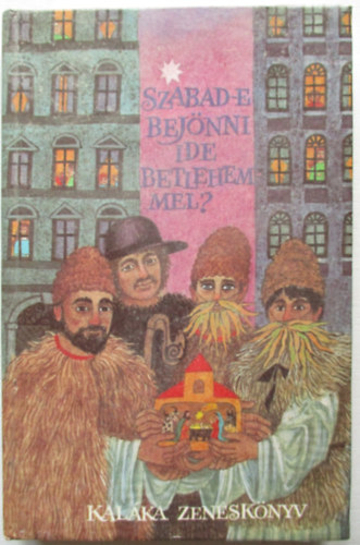 Szabad-e bejnni ide bethlehemmel? (Kalka zensknyv)