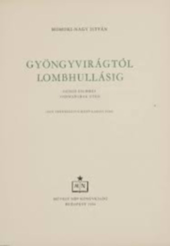 Homoki-Nagy Istvn - Gyngyvirgtl lombhullsig - Sznes filmmel vadmadarak utn (I.kiads)