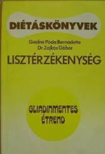 Galn Pda Bernadette-Dr.Zajks Gbor - Ditsknyvek (Lisztrzkenysg) Gliadinmentes trend