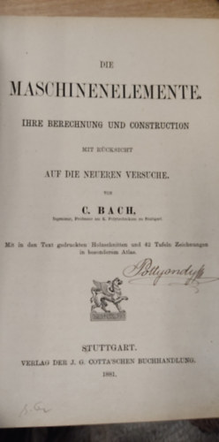 C. Bach - Die Maschinenelemente ihre berechnung und construction (A gpelemek szmtsa s felptse nmet nyelven)