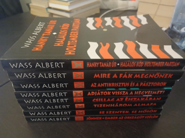 Wass Albert - Jnnek - Ember az orszgt szln,  Se szentek, se hsk, Tizenhrom almafa, Csillag az jszakban, Adjtok vissza a hegyeimet!, Hanky tanr r - Hallos kd holtember partjn, Mire a fk megnnek, Az antikrisztus s a psztorok,