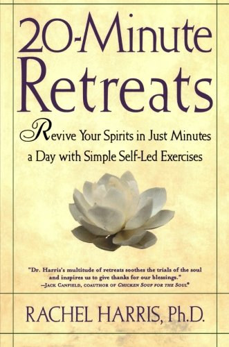 Rachel Harris - 20-Minute Retreats: Revive Your Spirit in Just Minutes a Day with Simple Self-Led Practices