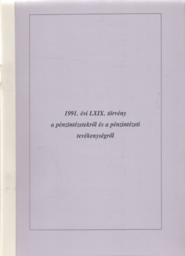 Bankszakmai alapismeretek (7db fzet kartontokban): 1991. vi LXIX. trvny a pnzintzetekrl s a pnzintzeti tevkenysgrl + Nem csak gyakorlati tmutat + I. A bank forrsai + II. A bank eszkzei + III. Mrlegmenedzsment + ...