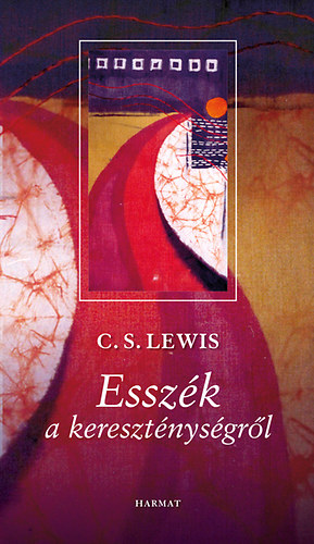 C. S. Lewis - Essz�k a kereszt�nys�gr�l
