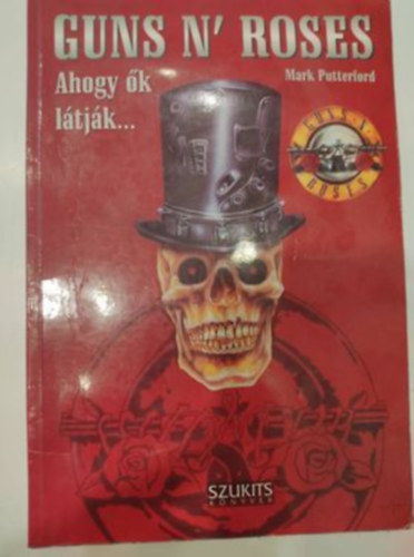 Márk putterford - Guns n' Roses: Ahogy ők látják...