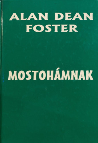 Alan Dean Foster - Mostoh�mnak