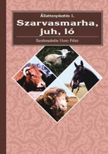 Horn P�ter - �llatteny�szt�s 1. Szarvasmarha, juh, l�