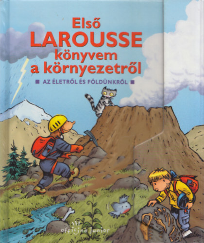 Pascal Chauvel - Els� Larousse k�nyvem a k�rnyezetr�l