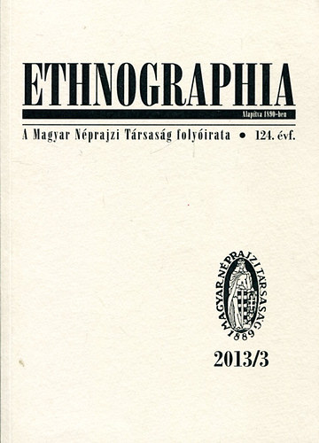 Ethnographia - A Magyar Nprajzi Trsasg folyirata  2013/3