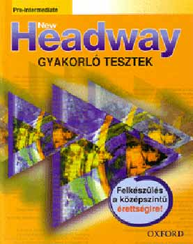 Liz s John Soars - New Headway - Pre-Intermediate Kzpszint Gyakorl Tesztek