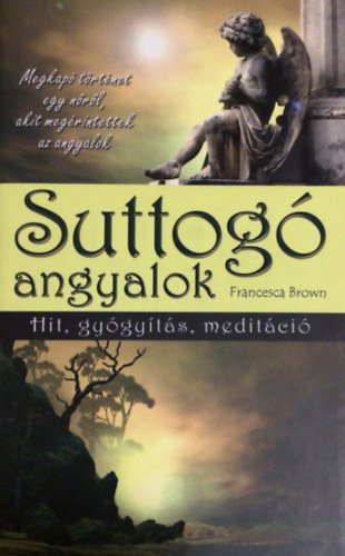 Franceska Bown - Suttog angyalok - Hit, gygyts, meditci
