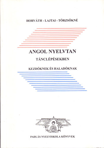 Horvth-Lajtai - Angol nyelvtan tnclpsekben kezdknek s haladknak