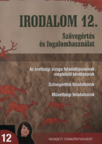Osztovits Szabolcs - Turcs�nyi M�rta - Irodalom 12. - Sz�veg�rt�s �s fogalomhaszn�lat - Az �retts�gi vizsga feladatt�pusainak megfelel� k�rd�ssorok