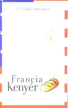 Judith Ryan Hendricks - Francia kenyér