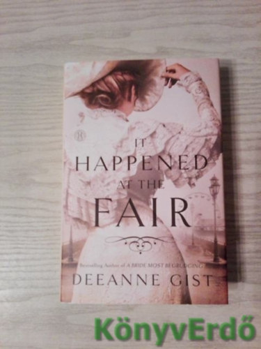Deeanne Gist - It Happened at the Fair