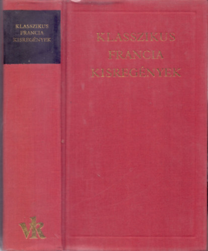 Pór Judit (szerk.) Lator László (vál.) - Klasszikus francia kisregények