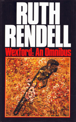Ruth Rendel - Wexford: An omnibus