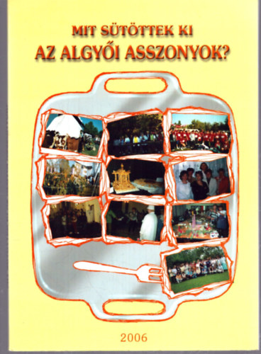 Mit stttek ki az algyi asszonyok?
