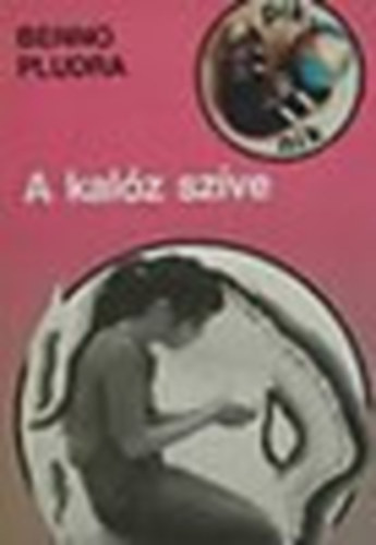 Benno Pludra - A kal�z sz�ve