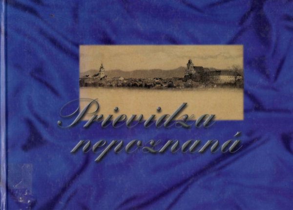 Prievidze nepoznan ( Szlovk vros )