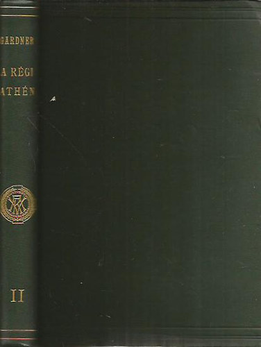 A. Ernest Gardner - A régi Athén II. kötet