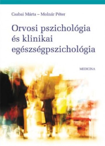 Dr. Dr. Csabai Mrta Molnr Pter - Orvosi pszicholgia s klinikai egszsgpszicholgia