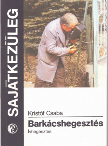 Kristf Csaba - Barkcshegeszts (vhegeszts)