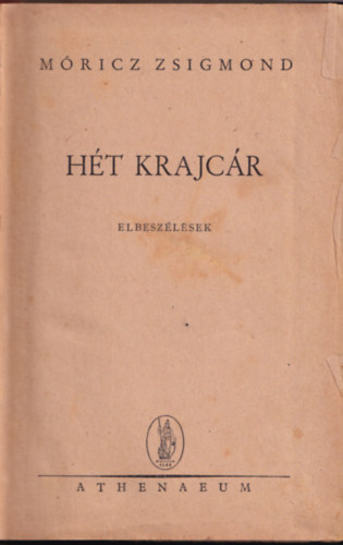 Mricz Zsigmond - Ht krajcr (elbeszlsek)