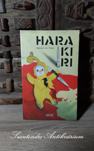 G�ll Attila  Szil�gyi Cs. Tibor (szerk.) - Harakiri - Tanfolyam kezd�knek (Saj�t k�ppel!)