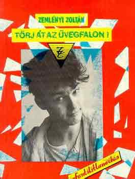 Zeml�nyi Zolt�n - T�rj �t az �vegfalon!