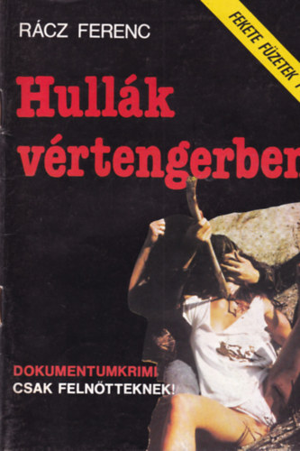 Rcz Ferenc - Hullk a vrtengerben (Fekete fzetek 11.)