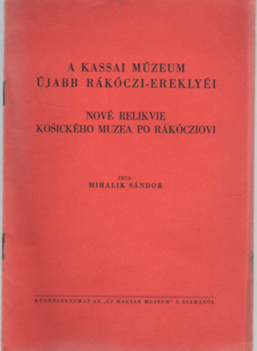 Mihalik S�ndor - A Kassai M�zeum �jabb R�k�czi- eredkly�i