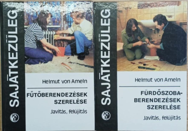 Helmut von Ameln - 2 k�tet a Saj�tkez�leg sorozatb�l: F�t�berendez�sek szerel�se - F�rd�szoba-berendez�sek szerel�se