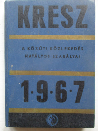 A k�z�ti k�zleked�s szab�lyai (KRESZ) 1967