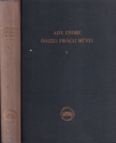 Ady Endre sszes przai mvei V. (jsgcikkek, tanulmnyok)- kritikai kiads