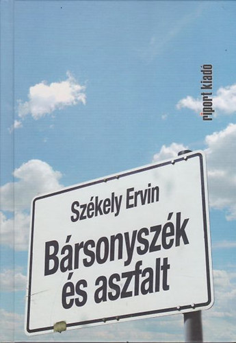 Sz�kely Ervin - B�rsonysz�k �s aszfalt