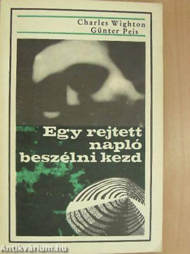 Gnter Peis-Charles Wighton - Egy rejtett napl beszlni kezd...