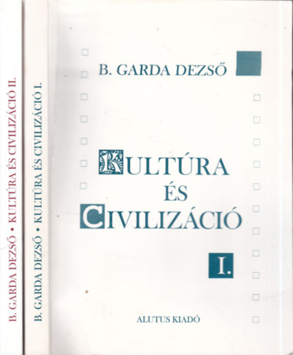B. Garda Dezs� - Kult�ra �s civiliz�ci� I-II.