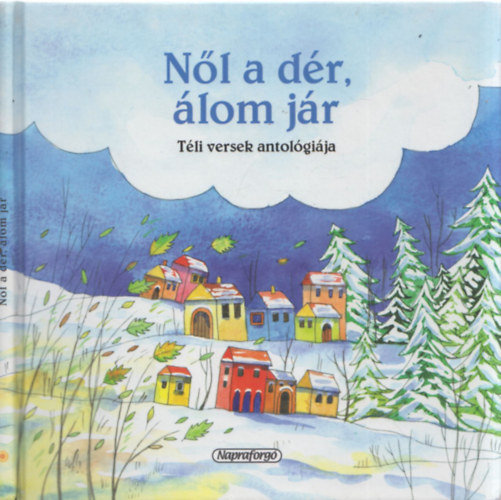 N�l a d�r, �lom j�r - T�li versek antol�gi�ja (gyermekeknek)