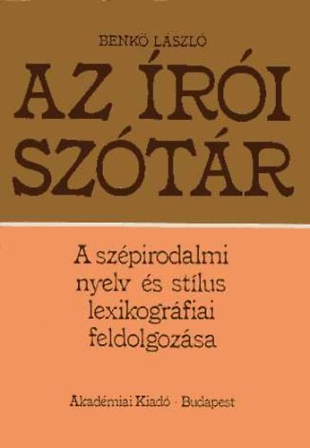 Benk Lszl - Az ri sztr (A szpirodalmi nyelv s stlus lexikogrfiai feldolg.)