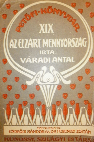 Váradi Antal - Az elzárt mennyország - rajzok a színészéletből Petőfi korában