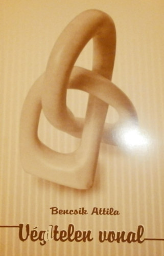Bencsik Attila - V�g(d)telen vonal