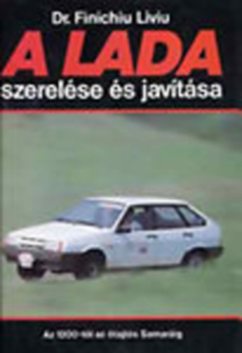 Finichiu Liviu Dr. - A Lada szerel�se �s jav�t�sa (Az 1200-t�l az �tajt�s Samar�ig)