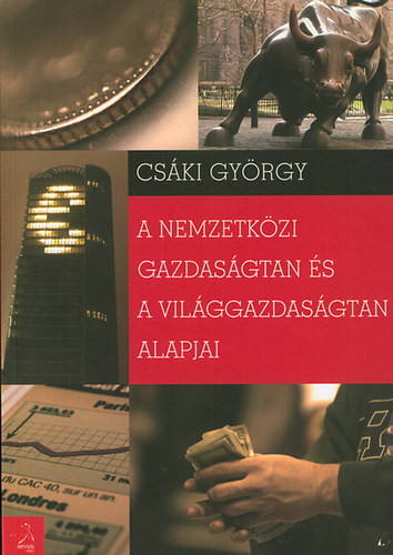 Cski Gyrgy - A nemzetkzi gazdasgtan s a vilggazdasgtan alapjai