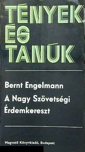 Bernt Engelmann - A Nagy Sz�vets�gi �rdemkereszt