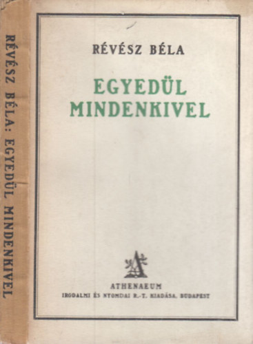 Révész Béla - Egyedül mindenkivel (Révész Béla munkái IV.- Gyűjteményes kiadás)