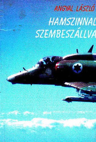 Angyal László - Hamszinnal szembeszállva